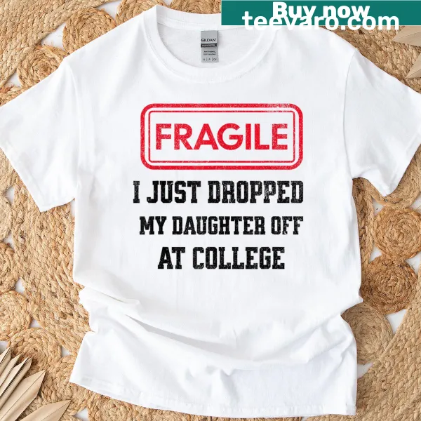 Sentimental T-shirt for parents dropping off their daughter at college