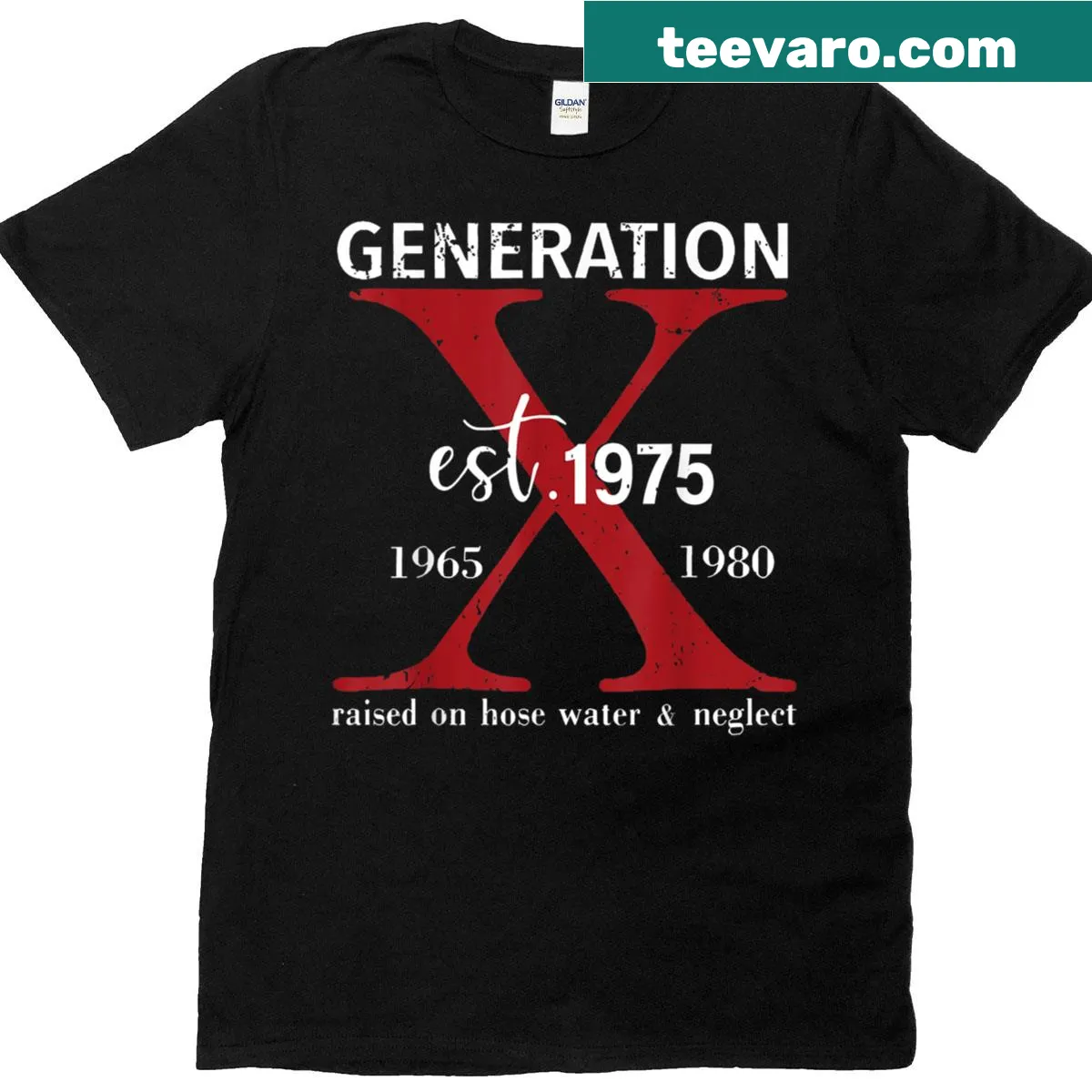 Typography shirt saying Raised On Hose Water And Neglect for Generation X — on a men's t-shirt