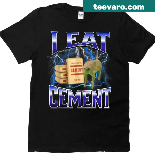 Funny cat meme t-shirt with the phrase 'I Eat Cement'