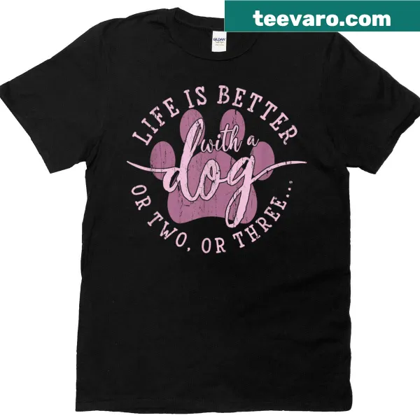 T-shirt celebrating life with dogs