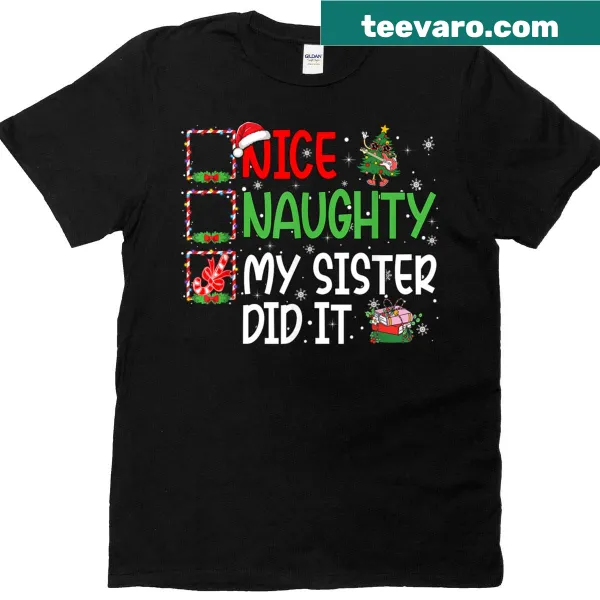 Cheeky Christmas tee stating 'Nice Naughty Sister Did It' in bold typography