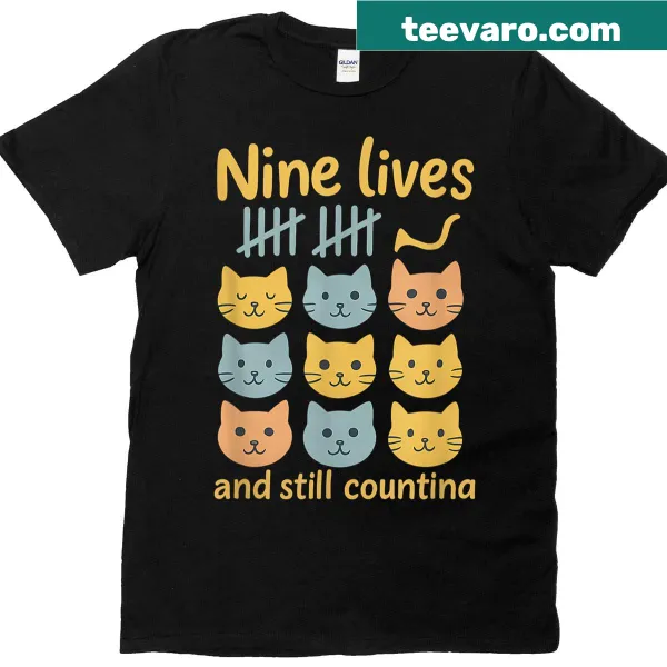 Novelty cat lover tee with the phrase 'Nine Lives And Still Counting'