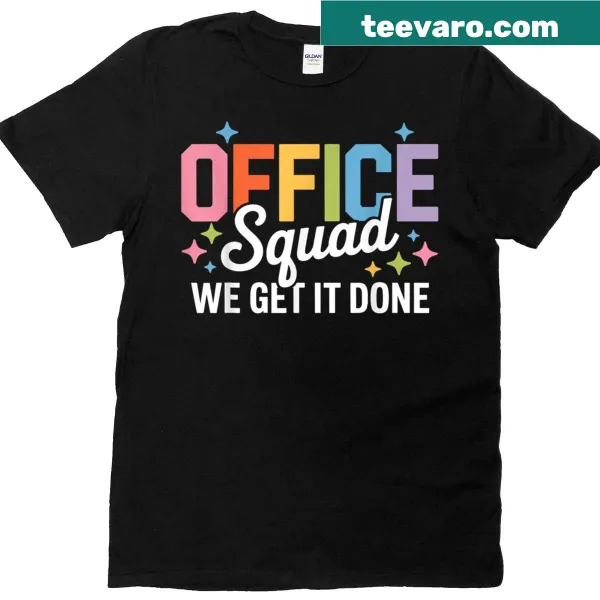 T-shirt for teachers saying Office Squad We Get It Done