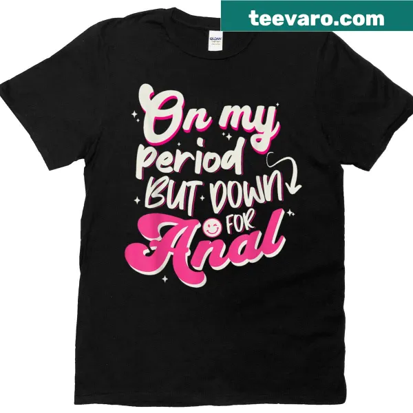Edgy humor T-shirt featuring a raunchy, inappropriate saying
