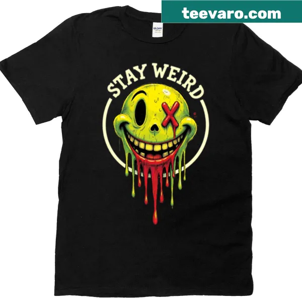T-shirt with the phrase 'Stay Weird' in bold text