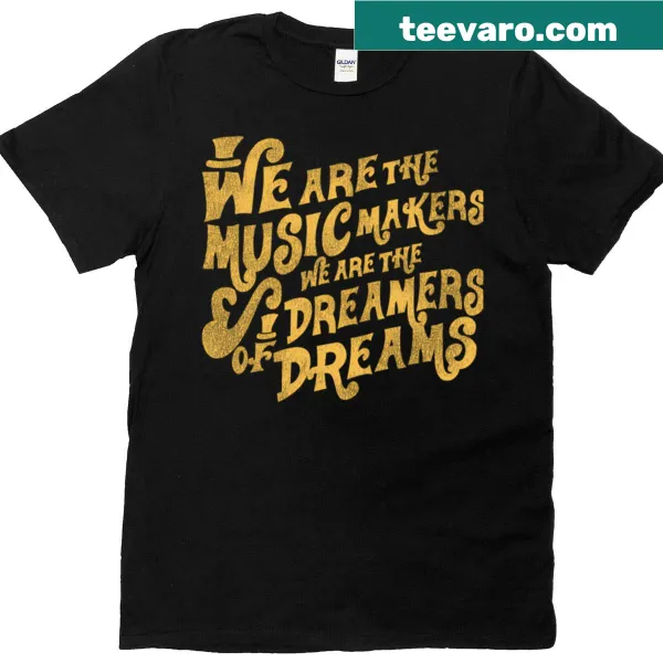 Worn T-shirt with the phrase 'We Are The Music Makers.'