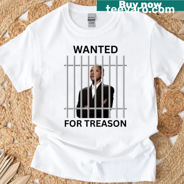 T-shirt with bold text stating 'Barak Obama Wanted For Treason'
