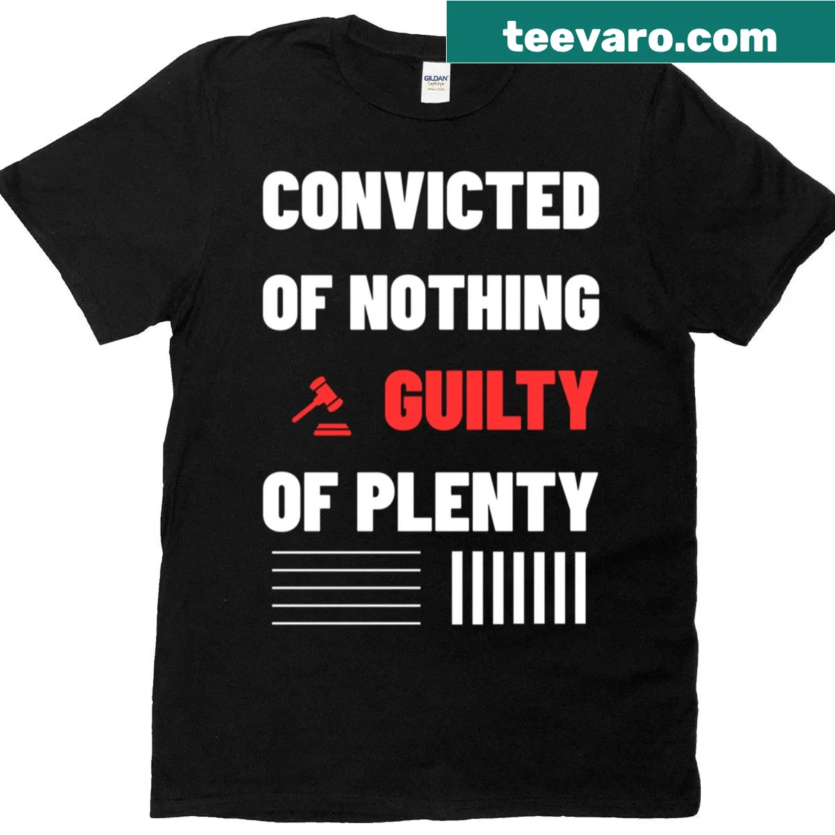 Bold typography t-shirt stating 'Convicted Of Nothing Guilty Of Plenty' — on a men's t-shirt
