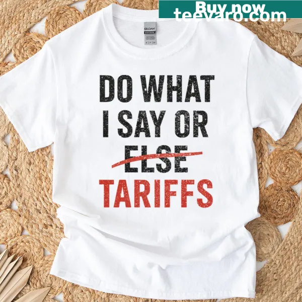 Sarcastic t-shirt with 'Do What I Say' text