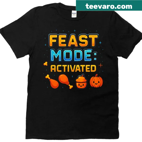 Funny tee with 'Feast Mode Activated' text design