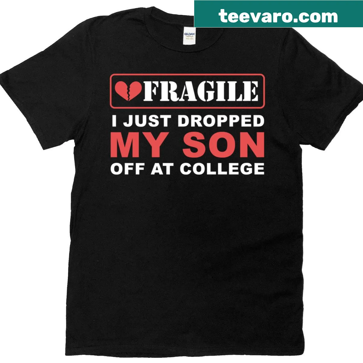 T-shirt with the phrase 'Fragile: I Just Dropped My Son Off At College' — on a men's t-shirt