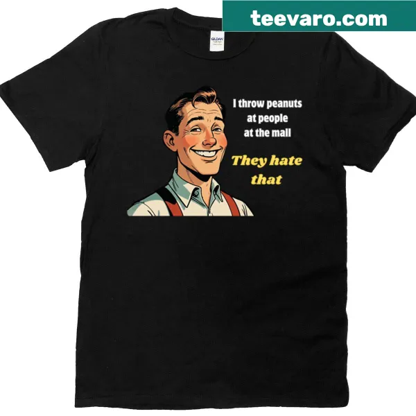 T-shirt with the phrase I Throw Peanuts in bold text