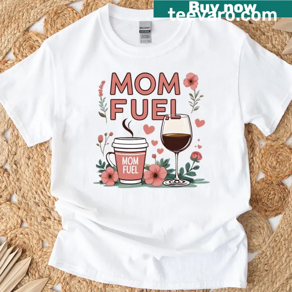 T-shirt with the phrase 'Mom Boss Survival Humor For The Wine Coffee Powered'