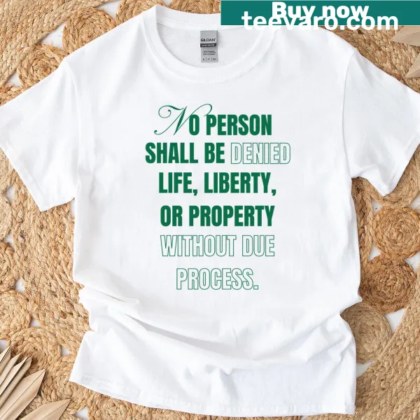 Oversized T-shirt emphasizing due process and constitutional rights.