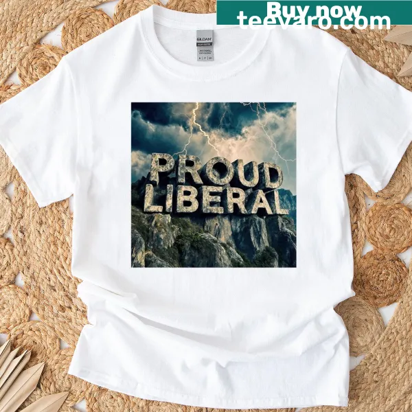 Bold typography on a Proud Liberal t-shirt expressing political beliefs