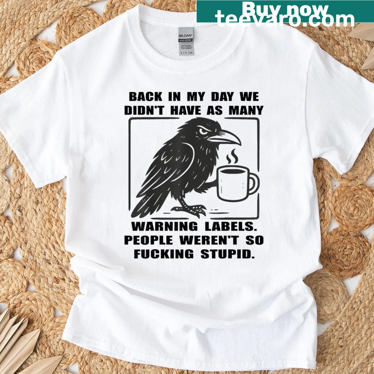T-shirt with the phrase 'Back In My Day We Didnt Have As Many Warning Labels' — on a men's t-shirt