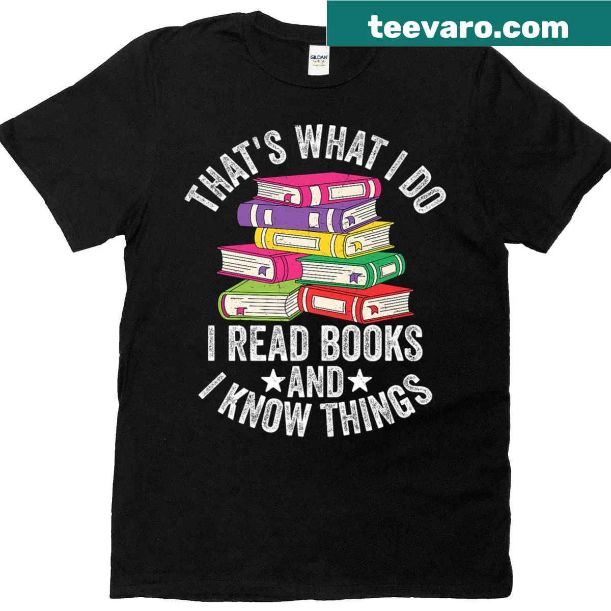 T-shirt with the phrase 'That's What I Do I Read Books Know Things' in bold text — on a men's t-shirt