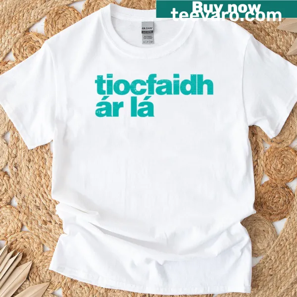 Irish-themed t-shirt with the phrase 'Tiocfaidh R L - Our Day Will Come'