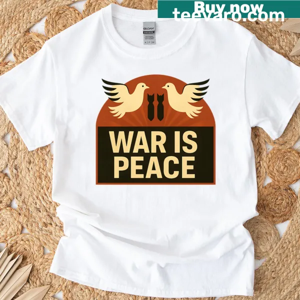 T-shirt displaying the phrase 'War Is Peace' in a minimalist design