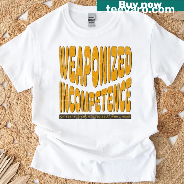 Boxy t-shirt featuring the phrase Weaponized Incompetence