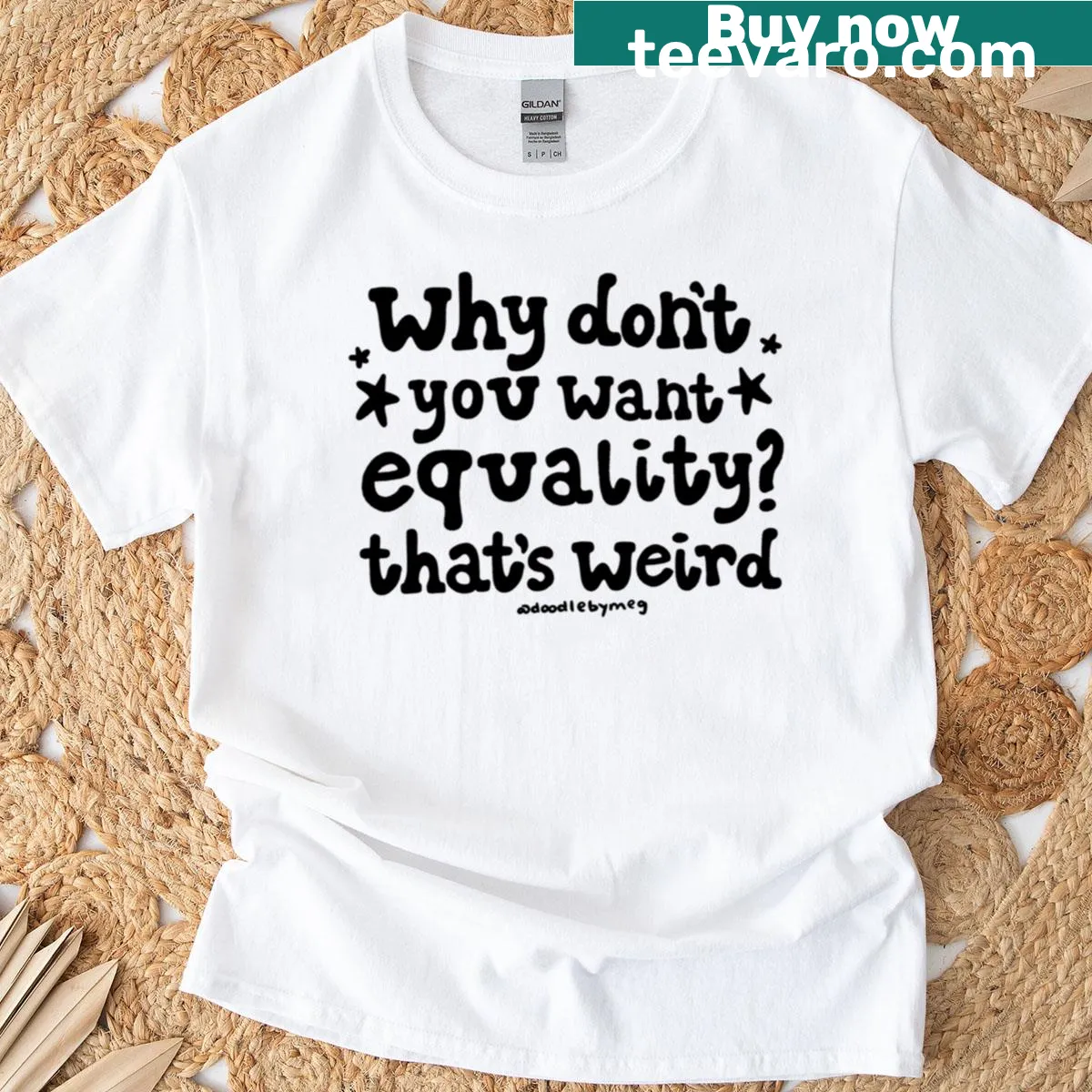 Oversized t-shirt featuring the phrase 'Why Don't You Want Equality?' — on a men's t-shirt