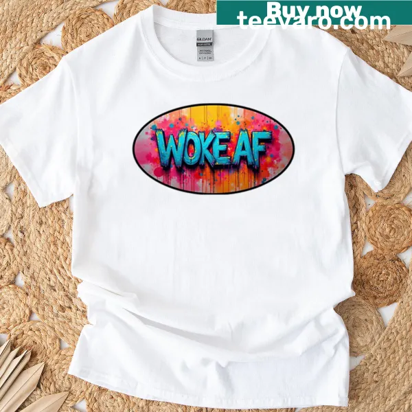 Edgy T-shirt with the phrase 'Woke Af 2' prominently displayed