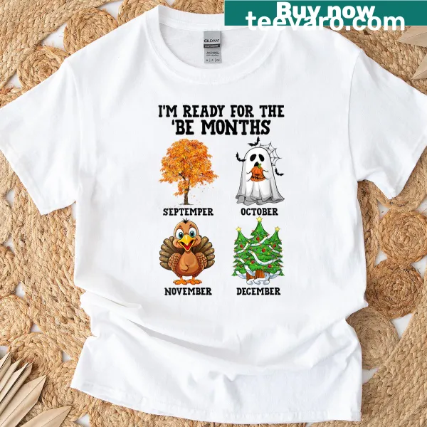 T-shirt with the phrase 'I'm Ready For The Ber Month Season' for autumn