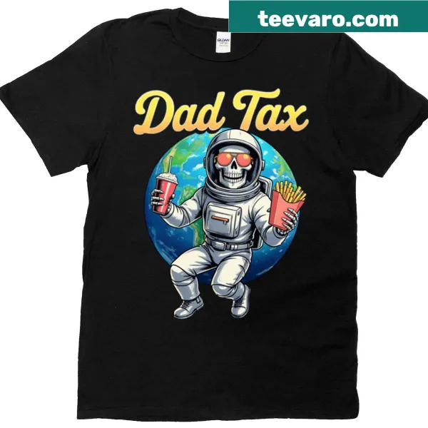 Astronaut graphic with 'Dad Tax' phrase on a whimsical T-shirt
