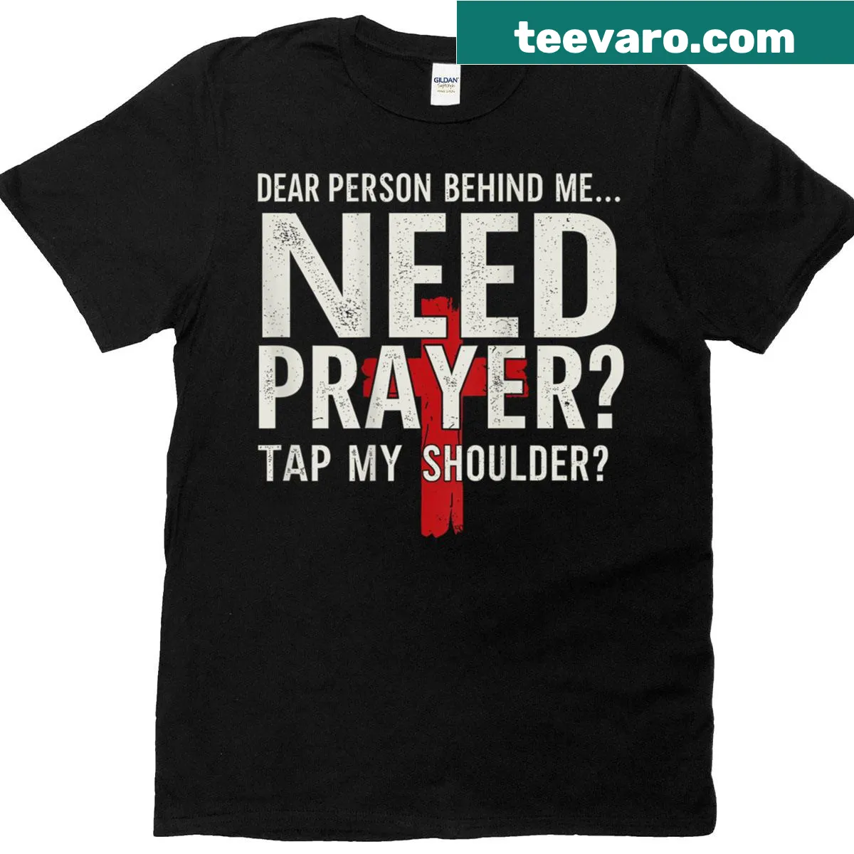 Text design: 'Need Prayer Tap My Shoulder' on a T-shirt — on a men's t-shirt