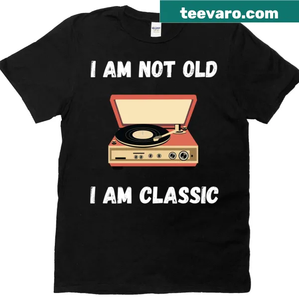 Funny vinyl records t-shirt with a humorous Im Not Old phrase