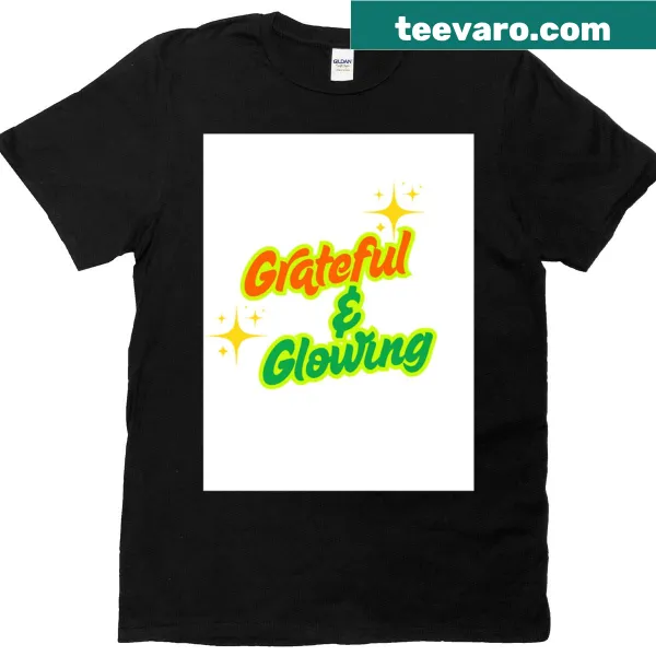Trendy typography T-shirt with 'Grateful And Glowing' text
