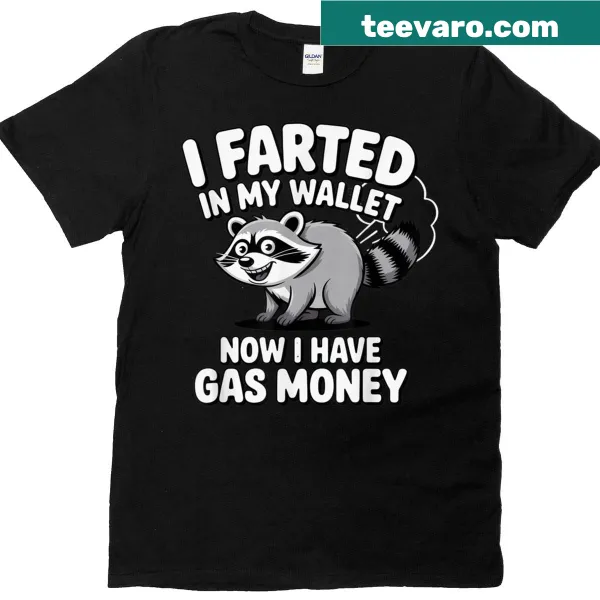 Funny raccoon t-shirt with humorous text about gas money