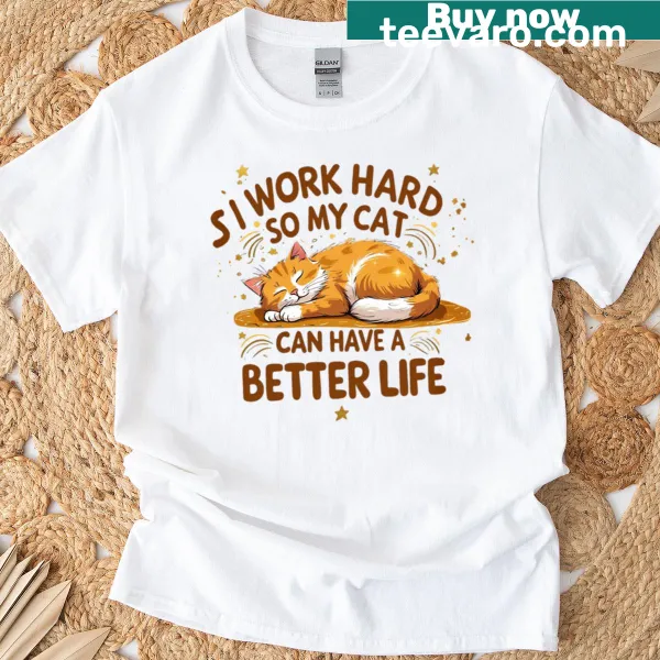 Cute cat lover t-shirt with text about working hard for your cat