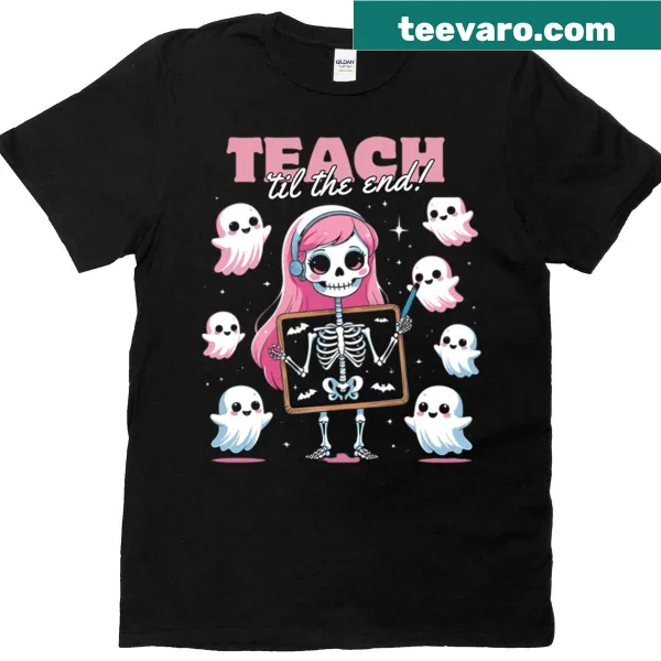 Kawaii skeleton teacher illustration with the phrase 'Teach Til The End'