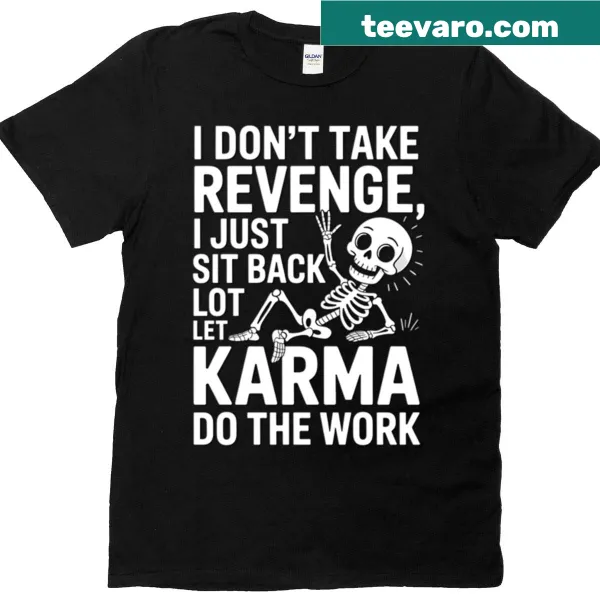 Sarcastic T-shirt with a relaxed skeleton and karma theme