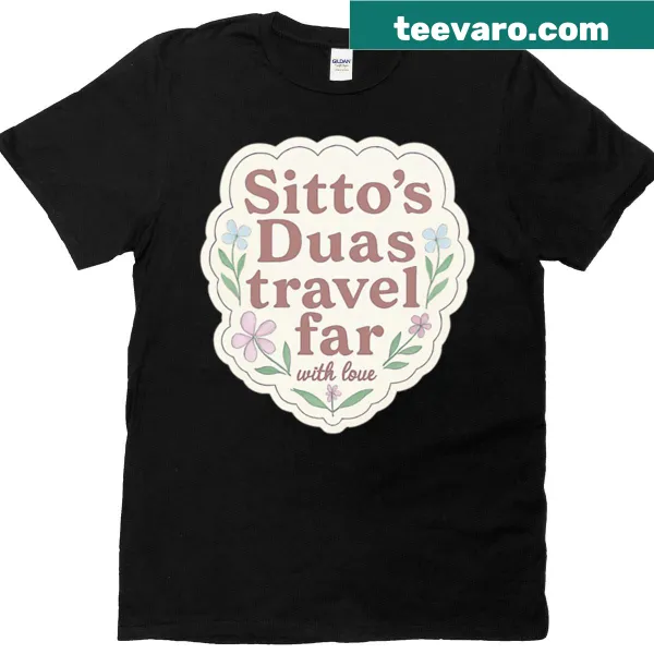 T-shirt with the phrase 'Sittos Duas Travel Far' expressing love and blessings