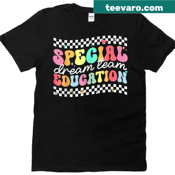T-shirt for special education teachers with a 'Dream Team' graphic.