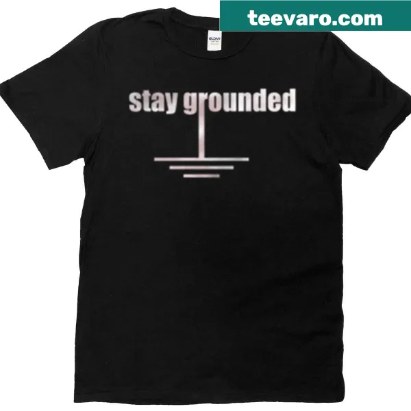 Illustrative T-shirt featuring the phrase Stay Grounded