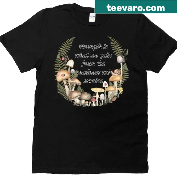 T-shirt with an empowering message about strength and survival
