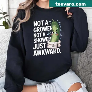 Awkward Funny Meme Inappropriate Not A Grower Shower T-shirt · Teevaro