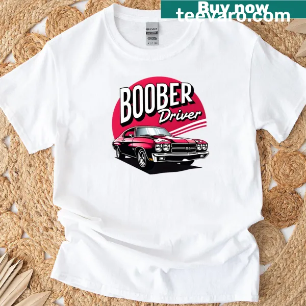 Funny Boober Driver T-shirt with humorous text design