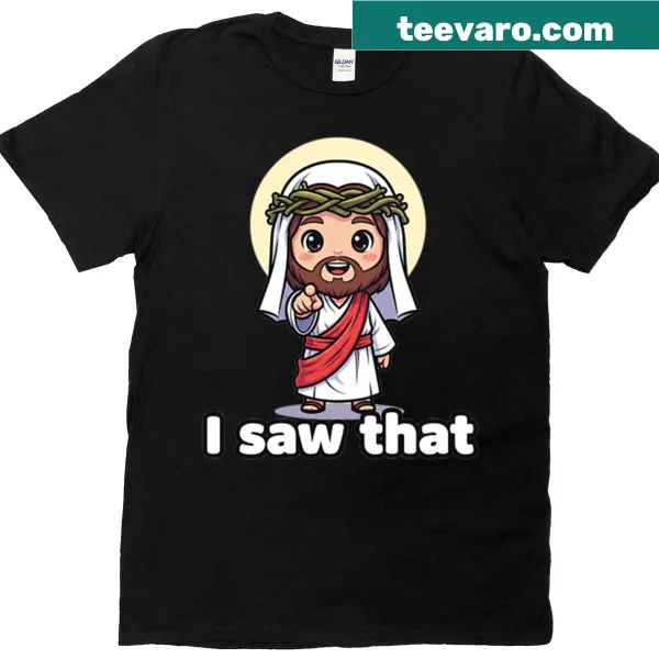 T-shirt with 'Jesus I Saw That' text in a cute font