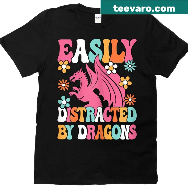 Cute T-shirt with dragon graphic and 'Easily Distracted By Dragons' text