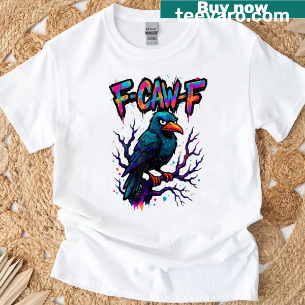 F-caw-f raven design with sarcasm text on a T-shirt