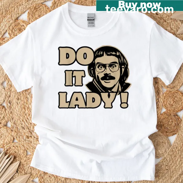 T-shirt with the humorous phrase 'Do It Lady'