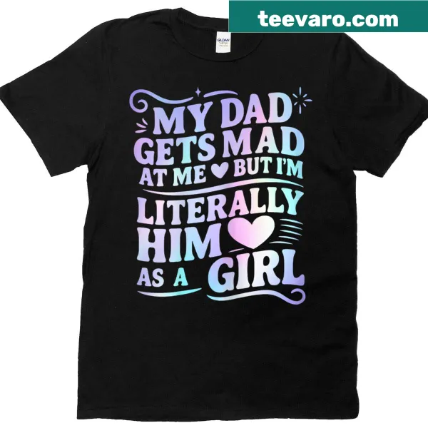 Funny T-shirt featuring text about a daughter's relationship with her dad