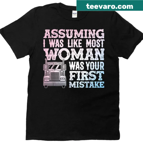 Humorous trucking design for women truck drivers T-shirt