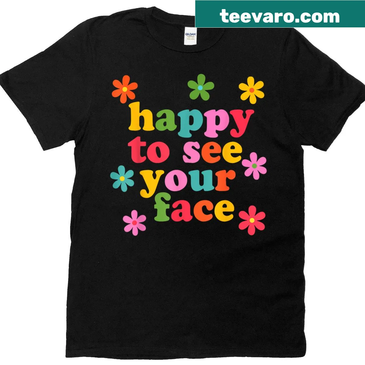 Teacher shirt with flower graphic and 'Happy To See Your Face' text — on a men's t-shirt