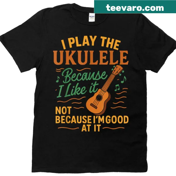 T-shirt with playful text about playing the ukulele