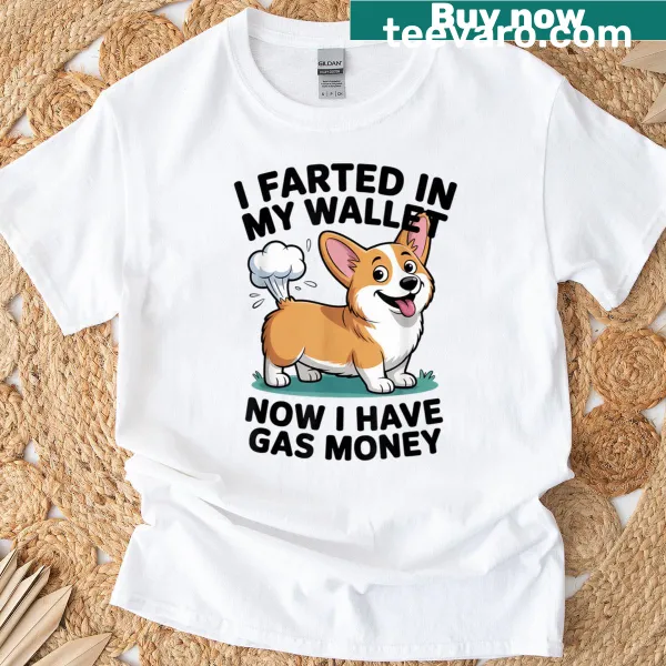 Funny T-shirt with a corgi about farting and gas money